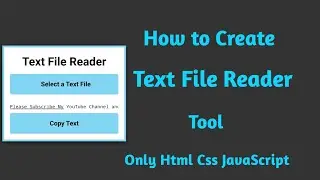 How to create Text File Reader Tool Only HTML CSS JavaScript 