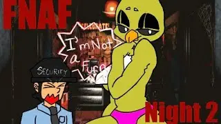 FNAF | Night 2 | Chica Is Not Hot!