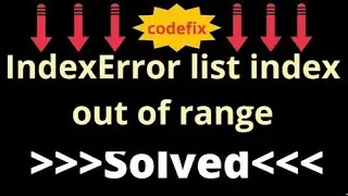 Understanding and Resolving IndexError - 'List Index Out of Range' Errors