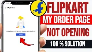Flipkart my order page not opening | flipkart something went wrong please try again later problem 