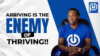 Arriving is The 😈 ENEMY of 🙌 Thriving!!