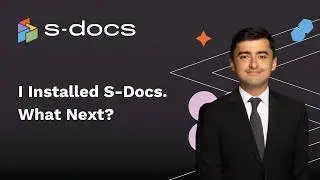 [Webinar] I Just Installed S-Docs. What Next? Winter 2022 Quarterly Training Webinar