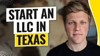 How to Start an LLC in Texas (2024)