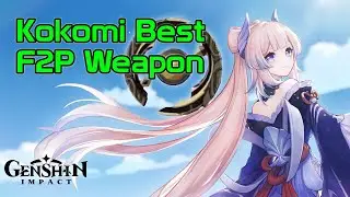Kokomi Best F2P Weapon / Budget Weapon | Genshin Impact