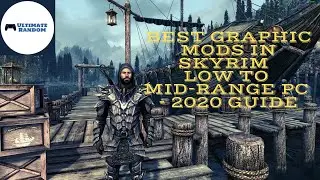 Best Graphic mods in Skyrim for low to midrange PC - 2020 Guide