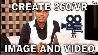 Create 360 VR images and videos