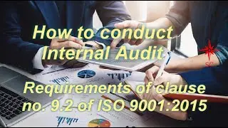 How to conduct Internal audit I Clause no. 9.2 of ISO 9001:2015