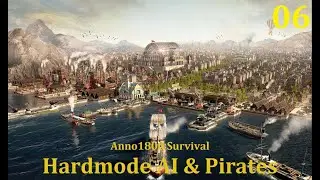 Pirates Ahhh!! - Anno1800 Survival Hard Mode Part 6
