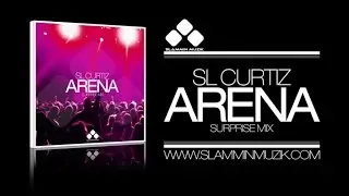 SL Curtiz - Arena (Surprise Mix)