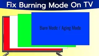 How To Fix Burn Mode On Any LED TV I How to exit Aging Mode/Burning Mode/RBG Color Changing On TV