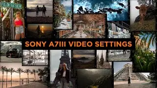 The Best Sony A7III VIDEO SETTINGS In 2026
