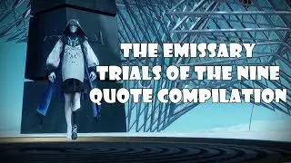 The Emissary, Trials Of The Nine Quote Compilation - Destiny 2
