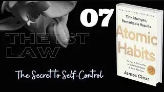 Chapter 7  |Atomic Habits Free Audiobook | The Secret to Self-Control