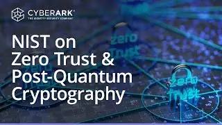 Get NIST’s Perspective on Zero Trust Architectures and Post-Quantum Cryptography | Venafi