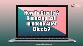 How To Make a Bouncing Ball Animation in Adobe After Effects?