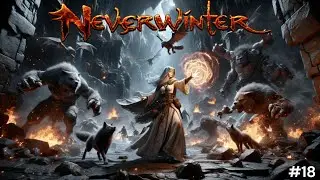 Neverwinter Part 18 - Fighting my way through the Fiery Pits