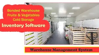 Fruit & Vegetable Warehouse Management Software | Bonded store | Cold Store