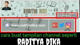 Cara membuat tampilan channel Youtube seperti radtya dika