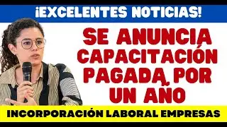 CAPACITACIÓN PAGADA DURANTE UN AÑO