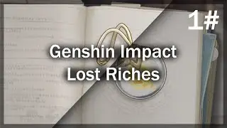 Genshin Impact | Lost Riches [Event] - Part 1