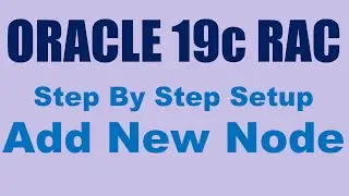 Oracle RAC 19c Step by Step Add New Node on RHEL 7.8