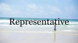How To Pronounce Representative🌈🌈🌈🌈🌈🌈Pronunciation Of Representative