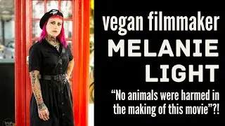 “No animals were harmed in the making of this movie”?! with Melanie Light [#1 of 3]