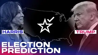 Kamala Harris vs. Donald Trump | 2024 Election Prediction