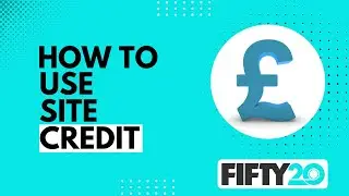How to Use Site Credit- Fifty20