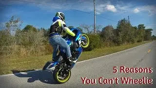 5 Reasons You Can't Wheelie