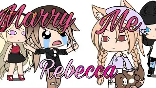 Marry me Rebecca // Gacha life // gacha skit//