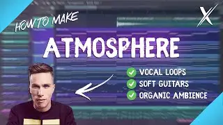 How To Make Atmosphere (Vocal Ambience, ARPs) - FL Studio