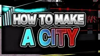 HOW TO MAKE A CITY IN ROBLOX STUDIO PART 13