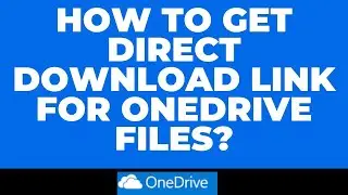 HOW TO GET DIRECT DOWNLOAD LINK FOR ONEDRIVE FILES