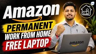 Amazon Permanent Work From Home Jobs 2026 | Free Laptop & Equipment Provided