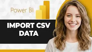 How to Import CSV Data into Power BI Desktop (Step By Step) (2026 Guide)