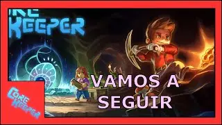 Seguimos Core Keeper  - Core Keeper [gameplay español]