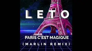Leto - Paris c'est magique (Marlin REMIX)