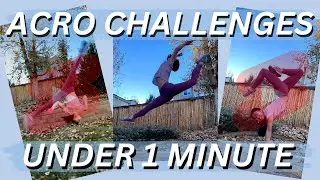 I ATTEMPT ACRO CHALLENGES UNDER 1 MINUTE