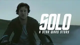Solo: A Star Wars Story - SABOTAGED trailer!