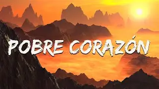 Ke Personajes - Pobre Corazón (Letra/Lyrics) ft. Onda Sabanera
