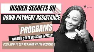 Insider Secrets on Down Payment  Assistance Programs from a Former State Housing Program Officer