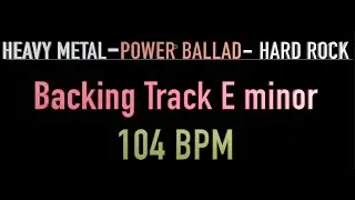 HEAVY METAL HARD ROCK BALLAD BACKING TRACK E MINOR BALLAD  104 bpm BACKING TRACK