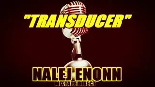 TRANSDUCER - Nalej Enonn Mixtape Direct - (  It Is Rmx )