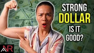 The Dollar Is Getting Strong: Is It Good Or Bad News?