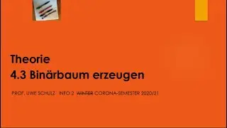 Theorie 2 4.3 Binärbaum Erzeugen