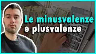 LE MINUSVALENZE E LE PLUSVALENZE  -  CONTABILITA'