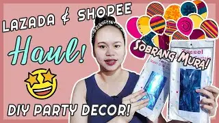 LAZADA & SHOPEE HAUL | DIY BABY BIRTHDAY PARTY DECOR | VERY AFFORDABLE | MURA SULIT TIPID | IdaRu Ph