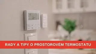 Rady a tipy o prostorovém termostatu