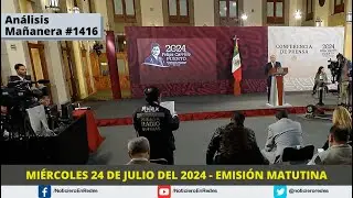 Edición Matutina Miércoles 24 de Julio del 2024